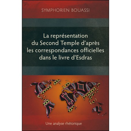 La représentation du Second Temple à travers les correspondances officielles dans le livre d’Esdras - Symphorien Bouassi