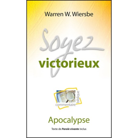 Soyez victorieux - Apocalypse - Warren W. Wiersbe