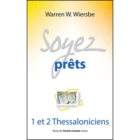 Soyez prêts - 1 et 2 Thessaloniciens - Warren W. Wiersbe