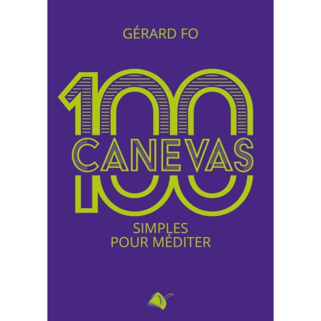 100 Canevas simples pour méditer - Gérard Fo