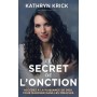 Le secret de l'onction - Kathryn Krick