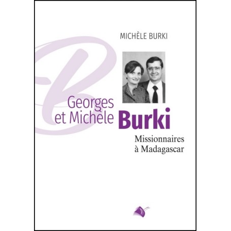 Georges et Michèle Burki - Missionnaires à Madagascar