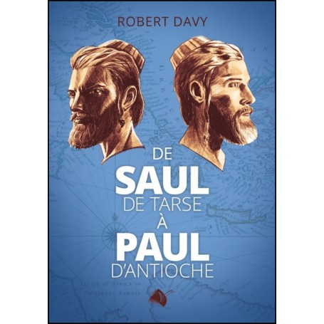 De Saul de Tarse à Paul d'Antioche - Robert Davy
