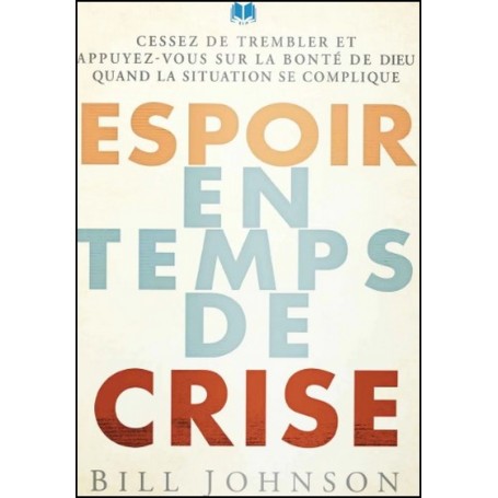 Espoir en temps de crise - Bill Johnson