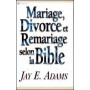 Mariage divorce et remariage selon la Bible