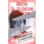 Marie la violence pour foyer