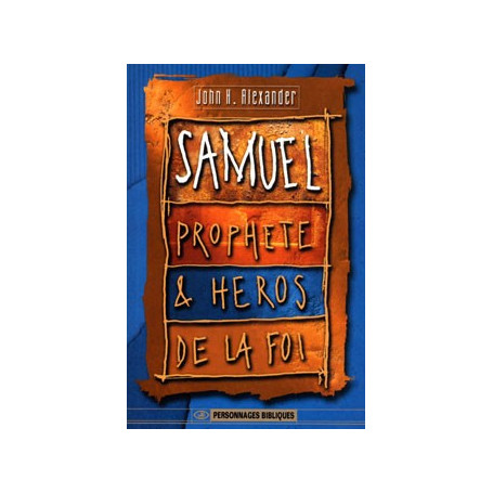 Samuel prophète et héros de la Foi