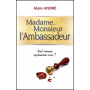 Madame, Monsieur L’Ambassadeur