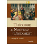 Théologie du Nouveau Testament - Edition révisée et augmentée