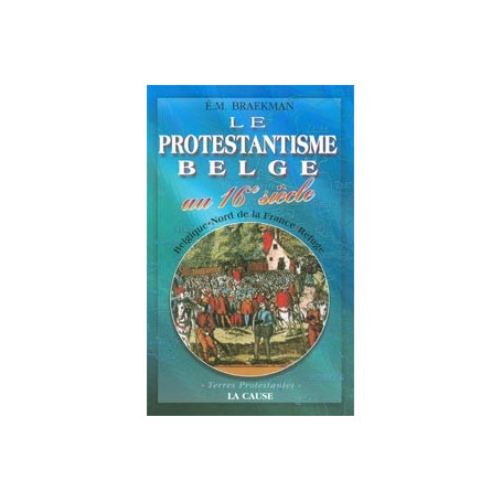 Le Protestantisme en Belgique au 16e siècle