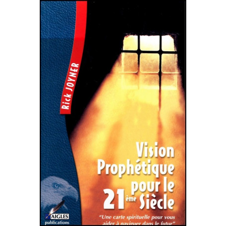 Vision prophétique pour le 21ème siècle