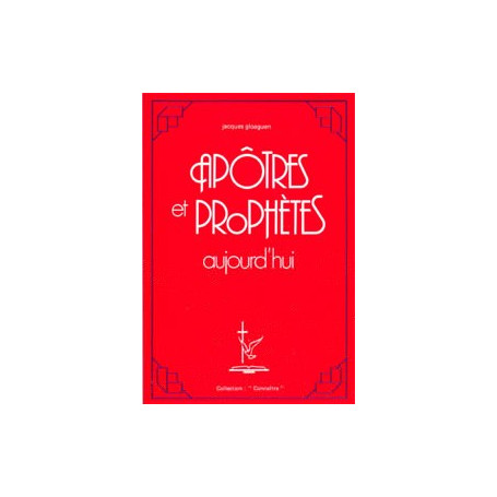 Apôtres et prophètes aujourd’hui