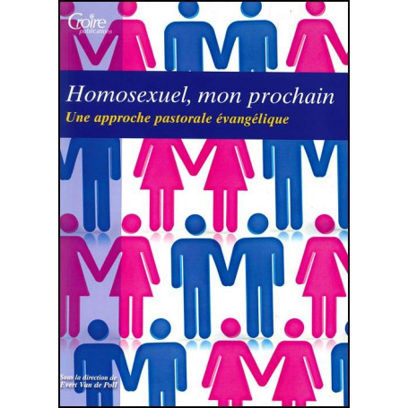 Homosexuel mon prochain – une approche pastorale évangélique