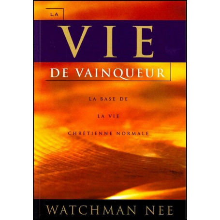 La vie de vainqueur – Watchman Nee