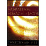 Le Dieu d’Abraham d’Isaac et de Jacob – Watchman Nee