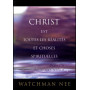 Christ est toutes les réalités et choses spirituelles – Watchman Nee