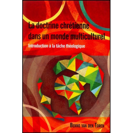 La doctrine chrétienne dans un monde multiculturel – Benno Van den Toren – Editions Excelsis
