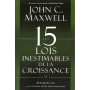 Les 15 lois inestimables de la croissance – John C. Maxwell