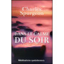 Dans le calme du soir – Charles Spurgeon – Editions Europresse