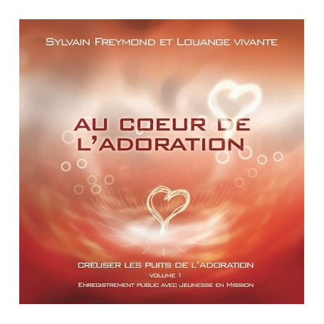 CD Au cœur de l’adoration - Sylvain Freymond & Louange Vivante