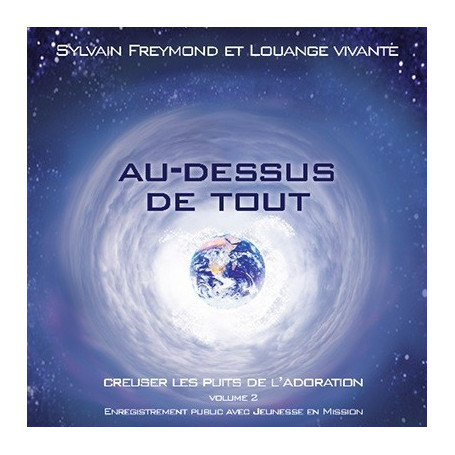 CD Au-dessus de tout - Sylvain Freymond & Louange Vivante