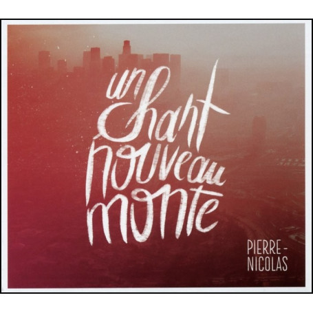 CD Un chant nouveau monte – Pierre-Nicolas