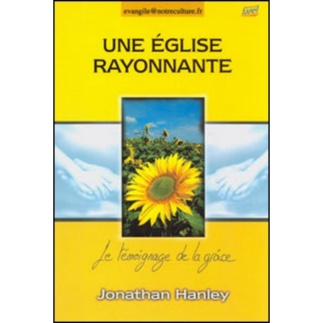 Une église rayonnante – Jonathan Hanley – Editions Farel