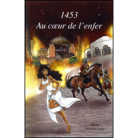 1453 Au cœur de l’enfer – Mélody Payloun Louzy – Editions Trésors Partagés