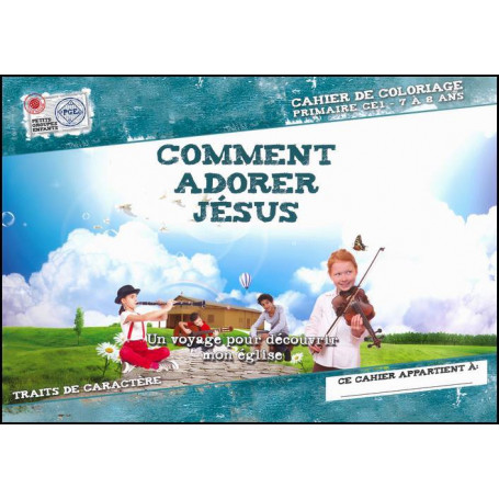 Comment adorer Jésus 7 à 8 ans – Cahier de coloriage - PGE