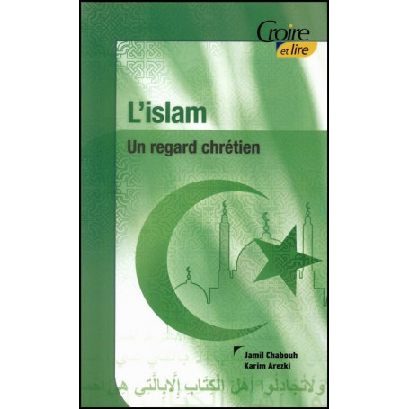L’islam un regard chrétien de Jamil Chabouh – Croire Pocket 38