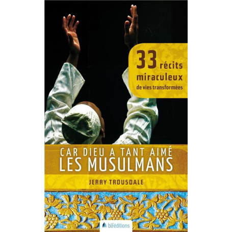 Car Dieu a tant aimé les musulmans – Jerry Trousdale – Editions BLF