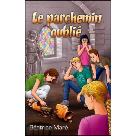 Le parchemin oublié – Béatrice Maré – Editions Foi et Victoire
