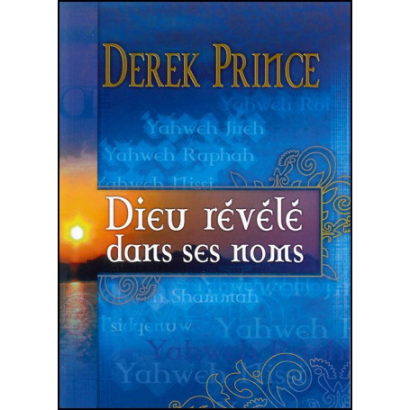 Dieu révélé dans ses noms – Derek Prince