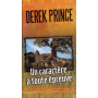 Un caractère à tout épreuve – Derek Prince