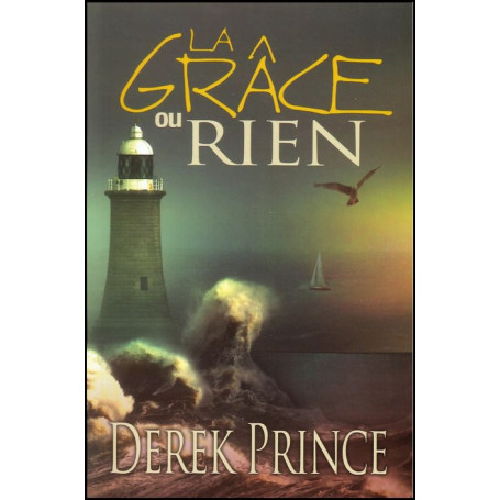 La grâce ou rien – Derek Prince